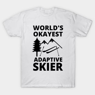 World's Okayest Adaptive Skier Para Alpine Skiing T-Shirt